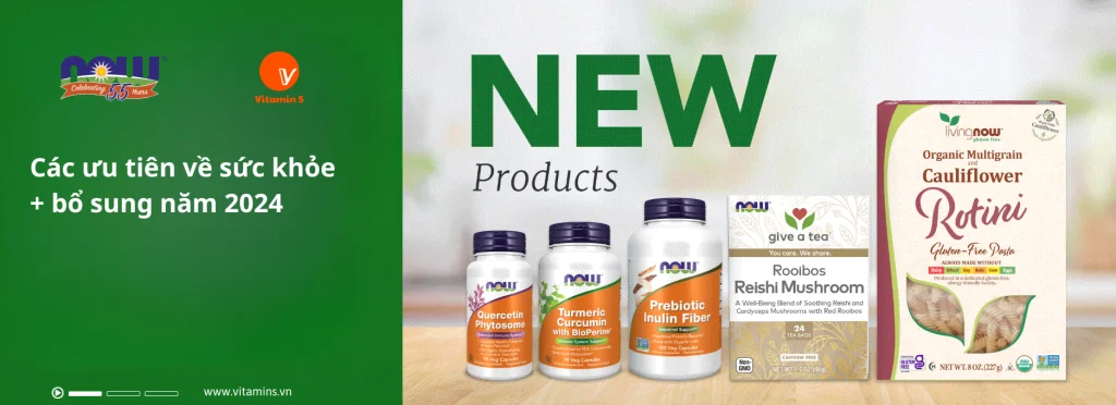 Now Foods chia sẻ các ưu tiên về sức khỏe + bổ sung năm 2024